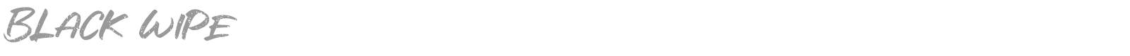 Black Wipe font preview
